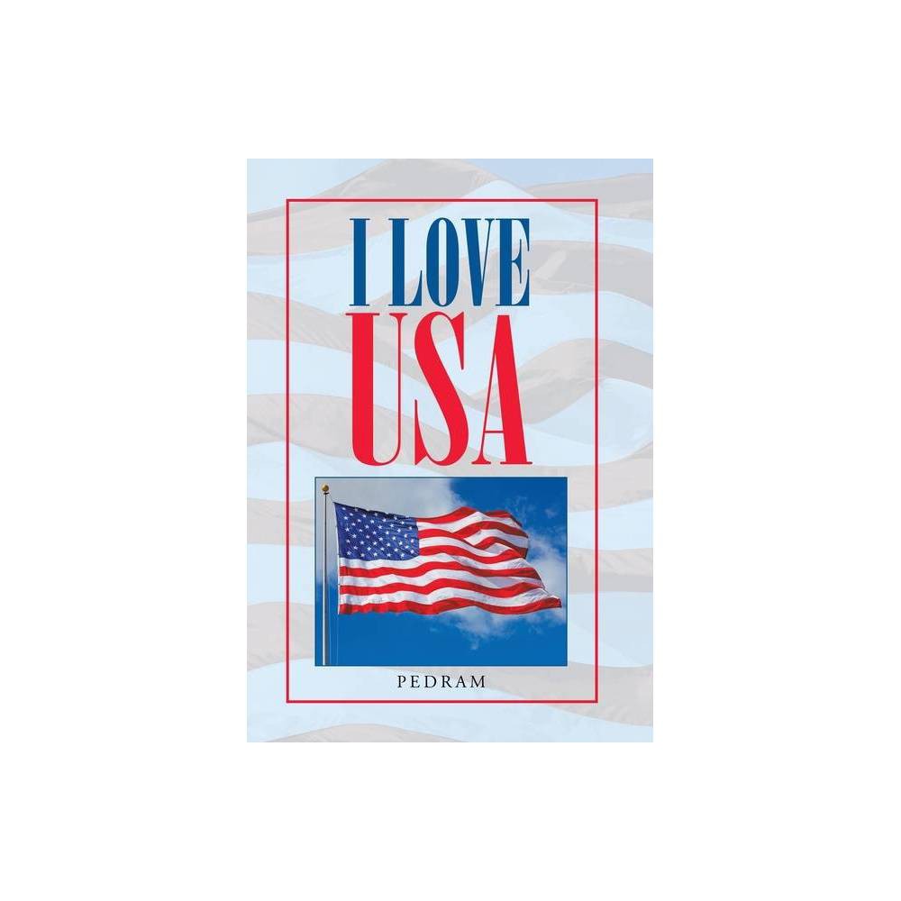 I Love Usa - by Pedram (Hardcover) was $24.99 now $12.49 (50.0% off)