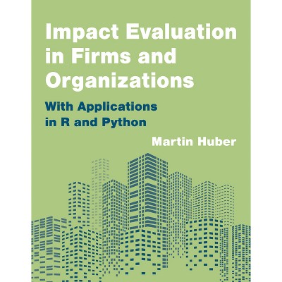 Impact Evaluation in Firms and Organizations - by  Martin Huber (Paperback)