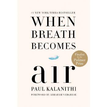 When Breath Becomes Air (Hardcover) by Paul Kalanithi