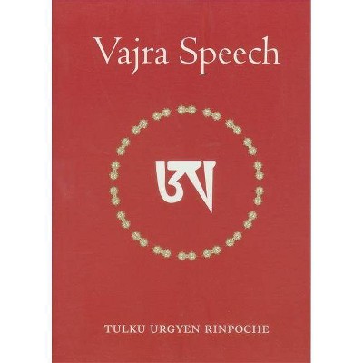 Vajra Speech - by  Tulku Urgyen Rinpoche (Paperback)