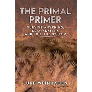 The Primal Primer - by  Luke Weinhagen (Hardcover) - 1 of 1