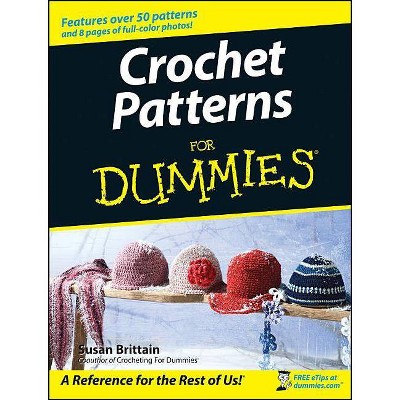 Crochet Patterns for Dummies - (For Dummies) by  Susan Brittain (Paperback)