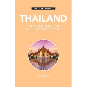 Thailand - Culture Smart! - (Culture Smart! The Essential Guide to Customs & Culture) 3rd Edition by  Culture Smart! & J Rotheray (Paperback) - 1 of 1