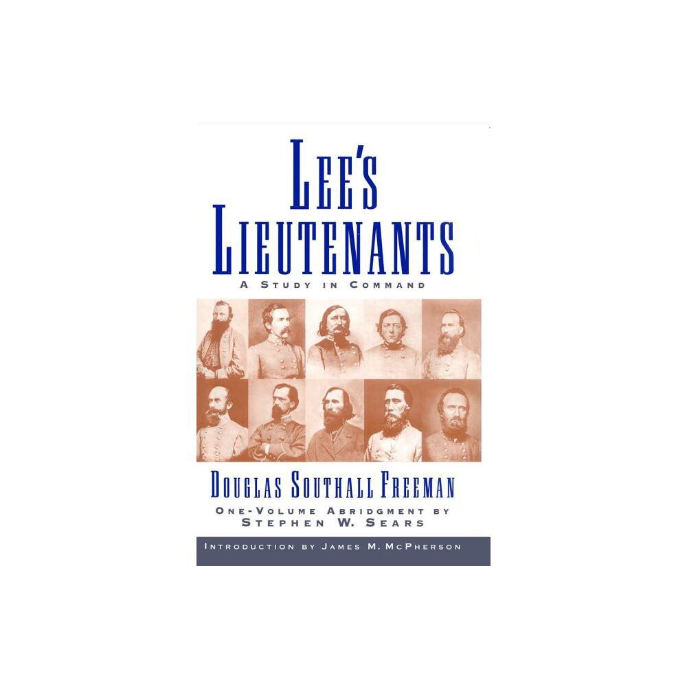 Lees Lieutenants 3 Volume Abridged - by Douglas Southall Freeman (Paperback)