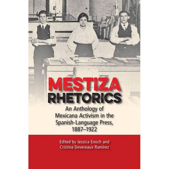 Mestiza Rhetorics Studies In Rhetorics And Feminisms By Jessica Enoch Cristina Devereaux Ramirez - 