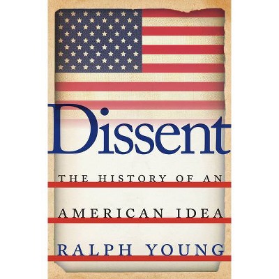 Dissent - by  Ralph Young (Paperback)