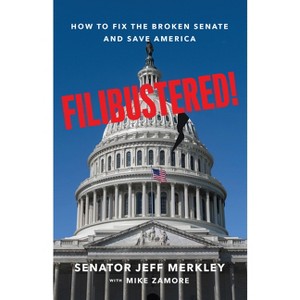 Filibustered! - by  Jeff Merkley & Mike Zamore (Hardcover) - 1 of 1