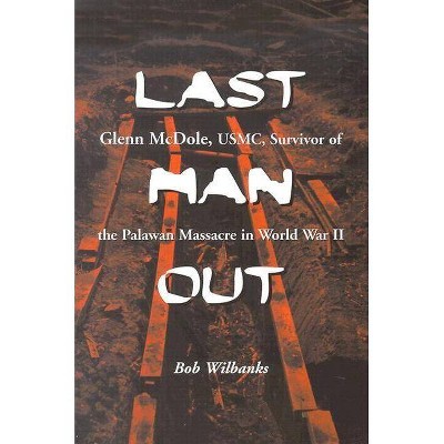 Last Man Out - by  Bob Wilbanks (Paperback)