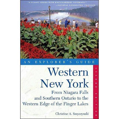 Explorer's Guide Western New York - (Explorer's Complete) 2nd Edition by  Christine A Smyczynski (Paperback)