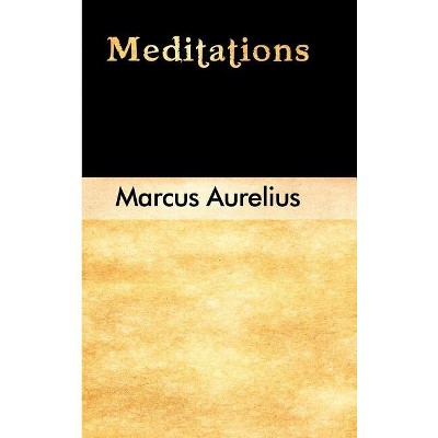 Meditations - By Marcus Aurelius (paperback) : Target