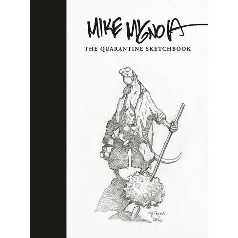 Mike Mignola: The Quarantine Sketchbook - (hardcover) : Target