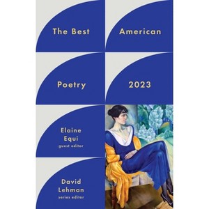 The Best American Poetry 2023 - by  David Lehman & Elaine Equi (Paperback) - 1 of 1