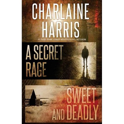 A Secret Rage and Sweet and Deadly - by  Charlaine Harris (Paperback)