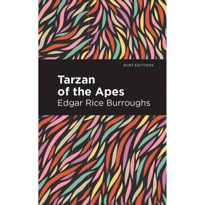 Tarzan of the Apes - (Mint Editions) by  Edgar Rice Burroughs (Hardcover)