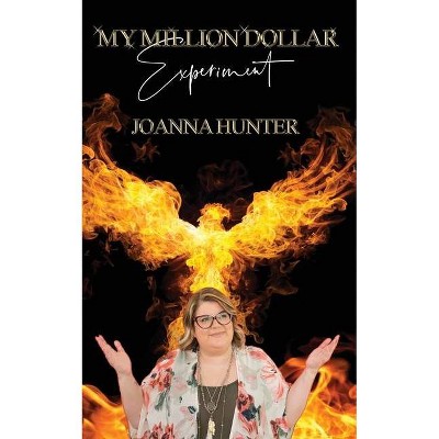 My Million Dollar Experiment - by  Joanna Hunter (Paperback)