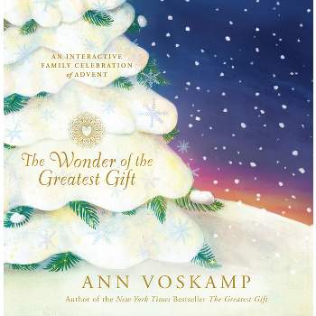 The Wonder of the Greatest Gift - by  Ann Voskamp (Hardcover)