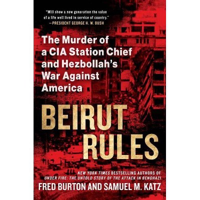Beirut Rules - by  Fred Burton & Samuel Katz (Hardcover)