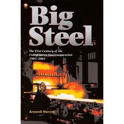 Big Steel - (Regional) by  Kenneth Warren (Paperback)