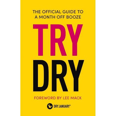 Try Dry - by  Dry January (Hardcover)