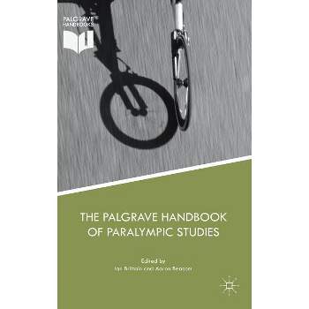 The Palgrave Handbook of Paralympic Studies - by  Ian Brittain & Aaron Beacom (Hardcover)