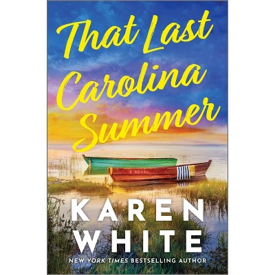 That Last Carolina Summer - by  Karen White (Hardcover)