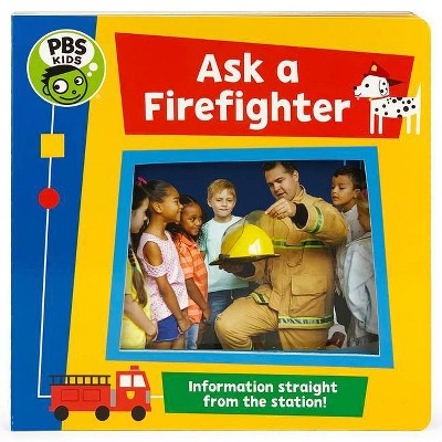 PBS Kids Ask a Firefighter - by  Jaye Garnett (Board Book)