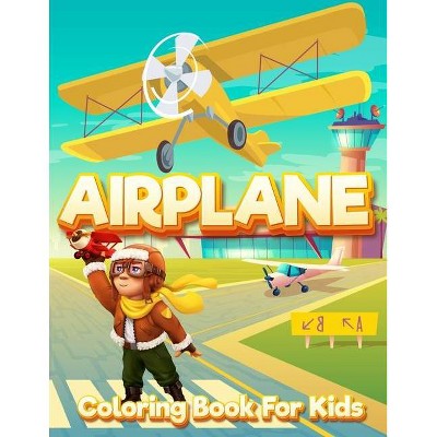 Airplane Coloring Book for Kids - by  Coloring Book Happy (Paperback)