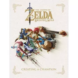 Breath of the Wild : Creating a Champion -  (Legend of Zelda) by Louise Jensen (Hardcover)