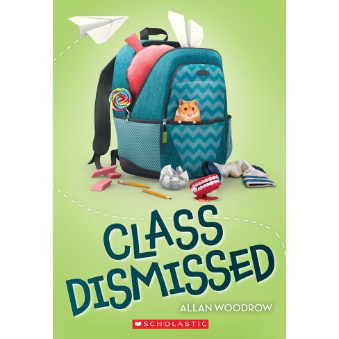 Class Dismissed - By Allan Woodrow (paperback) : Target