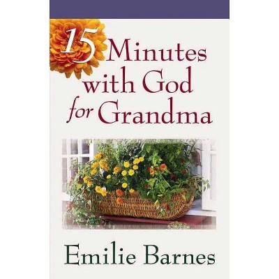 15 Minutes with God for Grandma - by  Emilie Barnes (Paperback)