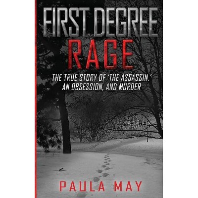 First Degree Rage - by  Paula May (Paperback)