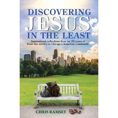 Discovering Jesus in the Least - by  Chris Ramsey (Paperback)