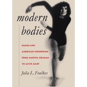 Modern Bodies - (Cultural Studies of the United States) by  Julia L Foulkes (Paperback) - 1 of 1