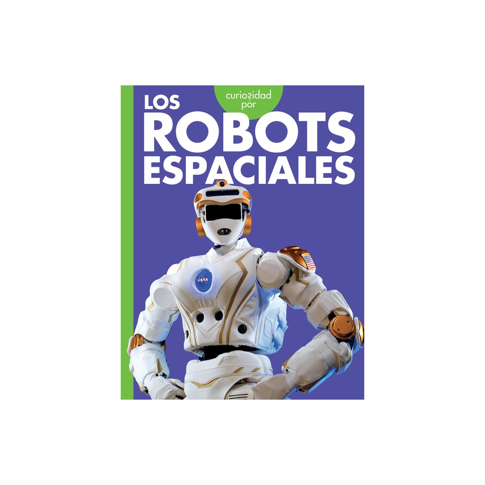 Curiosidad Por Los Robots Espaciales - by Lela Nargi (Paperback)