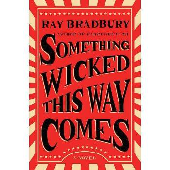 Something Wicked This Way Comes - by Ray Bradbury