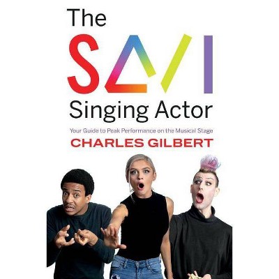 The Savi Singing Actor, Volume 1 - by  Charles Gilbert (Paperback)