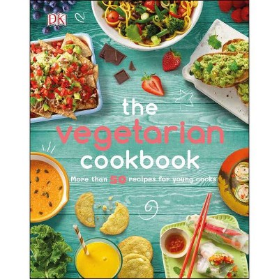 The Vegetarian Cookbook - by  DK (Hardcover)