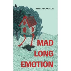 Mad Long Emotion - by  Ben Ladouceur (Paperback) - 1 of 1