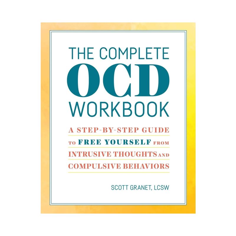 The Complete Ocd Workbook - by  Scott Granet (Paperback), 1 of 2