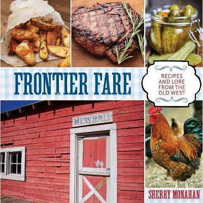 Frontier Fare - by  Sherry Monahan (Paperback)