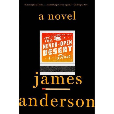 The Never-Open Desert Diner - by  James Anderson (Paperback)