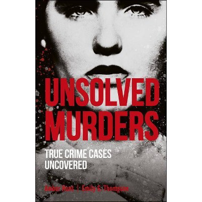 Unsolved Murders - by Amber Hunt & Emily G Thompson (Paperback)