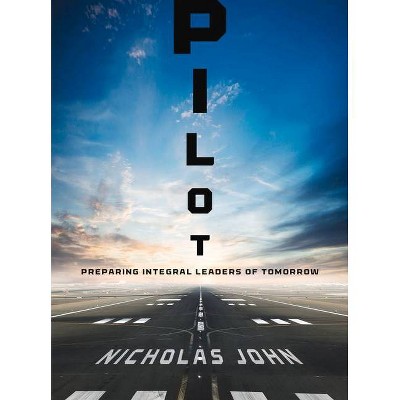 Pilot - by  Nicholas John (Hardcover)