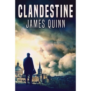 Clandestine - 2nd Edition,Large Print by  James Quinn (Paperback) - 1 of 1