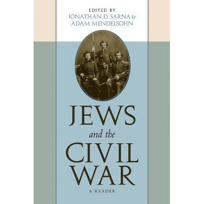 Jews and the Civil War - by  Jonathan D Sarna & Adam D Mendelsohn (Paperback)