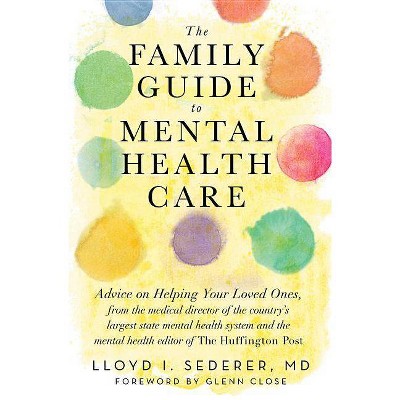 The Family Guide to Mental Health Care - by  Lloyd I Sederer (Paperback)