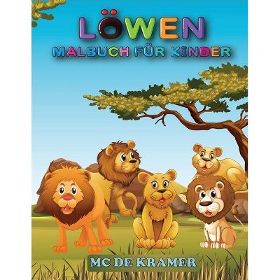 Löwen Malbuch für Kinder - by  M C de Kramer (Paperback)