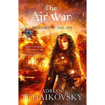 The Air War - (Shadows of the Apt) by  Adrian Tchaikovsky (Paperback)