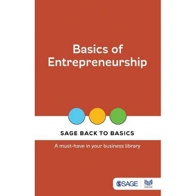 Basics of Entrepreneurship - (Sage Back to Basics) by  Sage Publications India Pvt Ltd (Paperback)