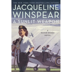 A Sunlit Weapon - (Maisie Dobbs) by Jacqueline Winspear - 1 of 1